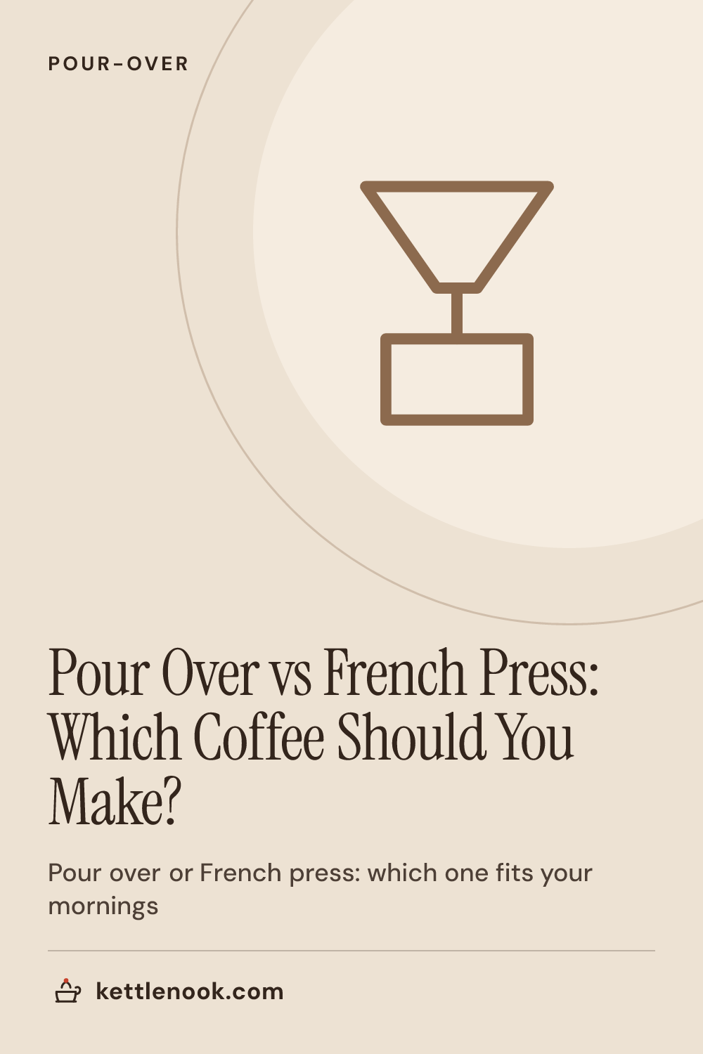 Pinterest pin for Pour Over vs French Press: Which Coffee Should You Make?