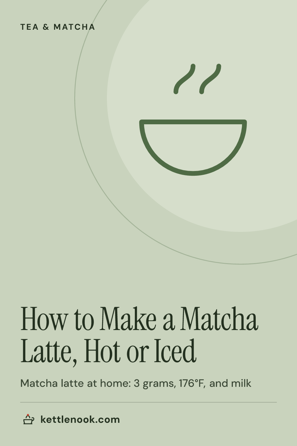 Pinterest pin for How to Make a Matcha Latte, Hot or Iced